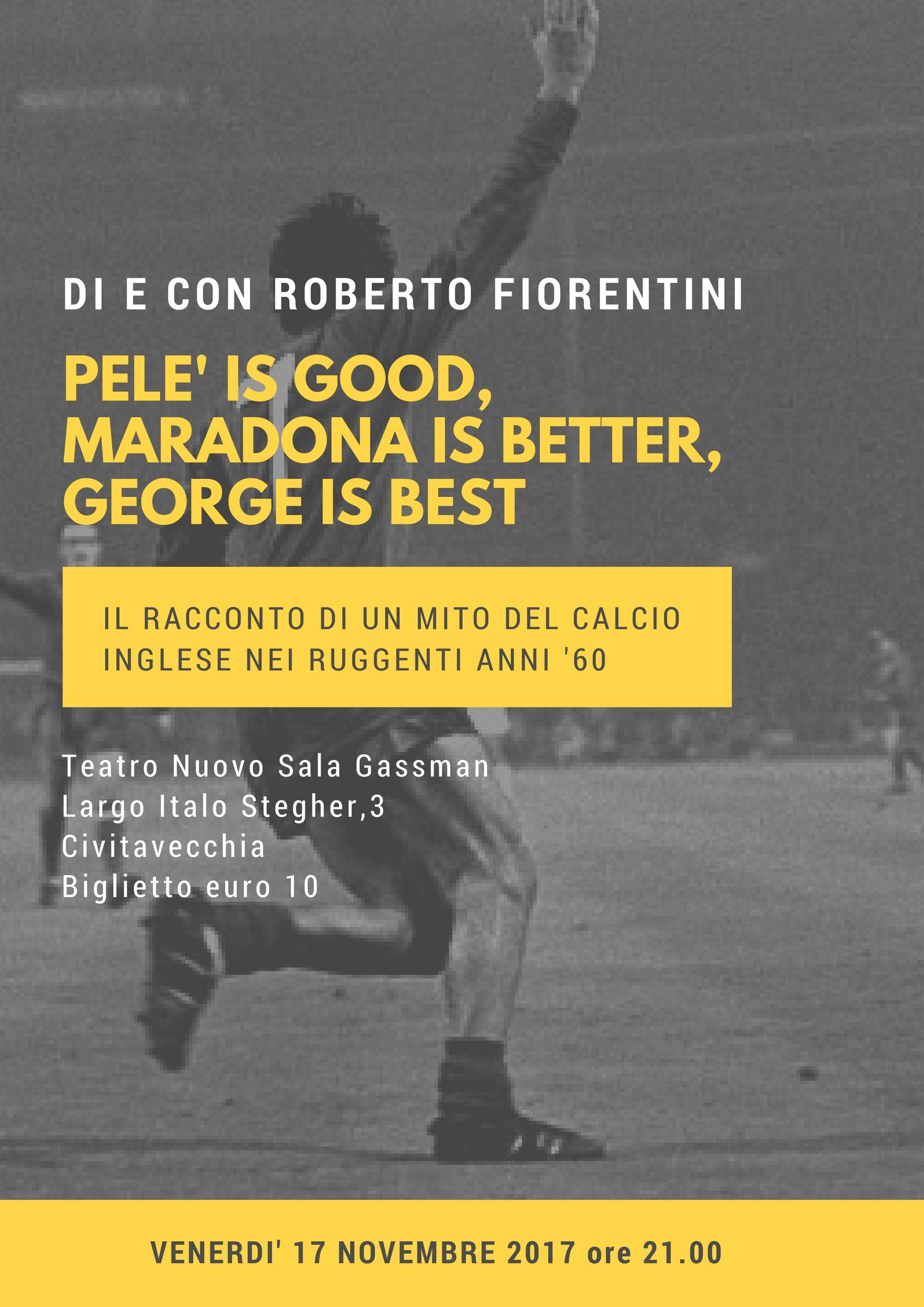 Locandina Pelè is good, Maradona is better, George is best